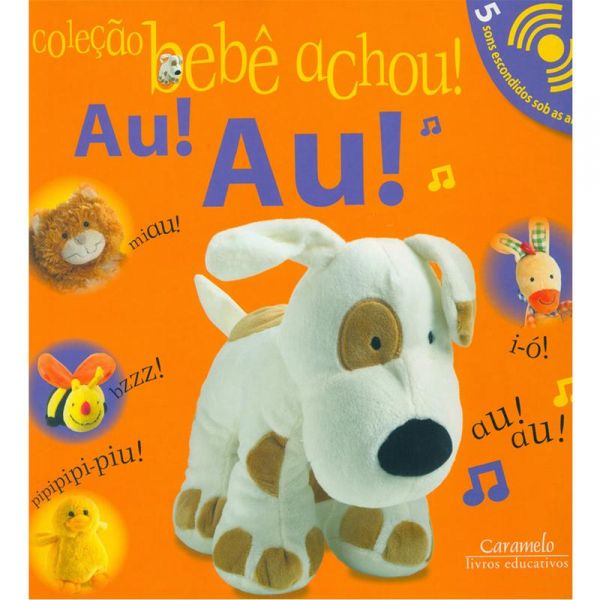 Livro - Coleção Bebê Achou! – Au!Au!